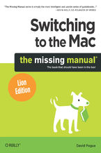 Okładka - Switching to the Mac: The Missing Manual, Lion Edition. The Missing Manual, Lion Edition - David Pogue