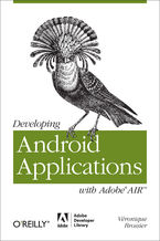 Okładka - Developing Android Applications with Adobe AIR. An ActionScript Developer's Guide to Building Android Applications - VĂŠronique Brossier