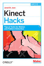 Okładka - Kinect Hacks. Tips & Tools for Motion and Pattern Detection - Jared St. Jean