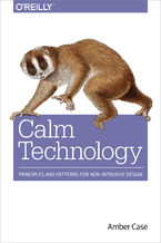 Okładka - Calm Technology. Principles and Patterns for Non-Intrusive Design - Amber Case