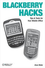 Okładka - BlackBerry Hacks. Tips & Tools for Your Mobile Office - Dave Mabe