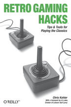 Okładka - Retro Gaming Hacks. Tips & Tools for Playing the Classics - Chris Kohler