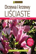 Okładka - Drzewa i krzewy liściaste. Katalog - Katarzyna Łazucka-Cegłowska, Maciej Mynett