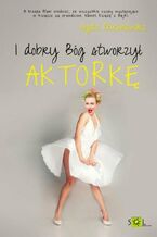 Okładka - I dobry Bóg stworzył aktorkę - Agata Pruchniewska