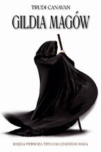 Okładka - Gildia magów. Księga I Trylogii Czarnego Maga - Trudi Canavan