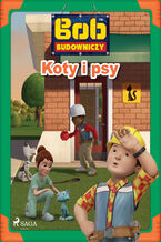 Okładka - Bob Budowniczy - Koty i psy - Mattel