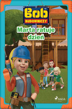 Okładka - Bob Budowniczy - Marta ratuje dzień - Mattel