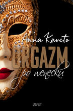 Okładka - Orgazm po wenecku  opowiadanie erotyczne - Anna Kaveto