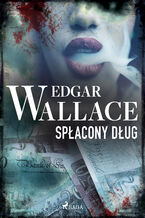 Okładka - Spłacony dług - Edgar Wallace
