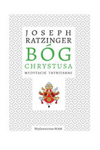 Okładka - Bóg Chrystusa. Medytacje trynitarne - Joseph Ratzinger