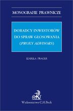 Okładka - Doradcy inwestorów do spraw głosowania (proxy advisors) - Izabela Prager LL.M.