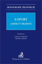 Okładka - E-sport. Aspekty prawne - Łukasz Klimczyk, Michał Leciak, Maciej Bałaziński