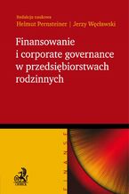 Okładka - Finansowanie i corporate governance w przedsiębiorstwach rodzinnych - Helmut Pernsteiner, Jerzy Węcławski, Markus Dick