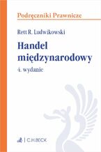 Okładka - Handel międzynarodowy. Wydanie 4 - Rett R. Ludwikowski