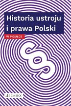 Okładka - Historia ustroju i prawa Polski w pigułce - Wioletta Żelazowska