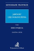 Jawność i jej ograniczenia. Idee i pojęcia. Tom 1