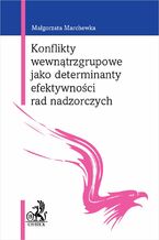 Okładka - Konflikty wewnątrzgrupowe jako determinanty efektywności rad nadzorczych - Malgorzata Marchewka
