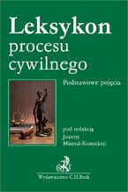 Okładka - Leksykon procesu cywilnego. Podstawowe pojęcia - Joanna Misztal-Konecka, Katarzyna Woch