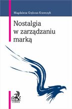 Okładka - Nostalgia w zarządzaniu marką - Magdalena Grębosz-Krawczyk prof. PŁ