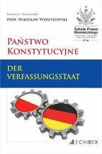 Okładka - Państwo konstytucyjne. Der Verfassungsstaat - Mirosław Wyrzykowski