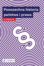 Okładka - Powszechna historia państwa i prawa w pigułce - Wioletta Żelazowska