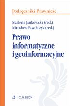 Okładka - Prawo informatyczne i geoinformacyjne - Marlena Jankowska prof. UŚ, Mirosław Pawełczyk prof. UŚ