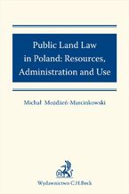 Okładka - Public Land Law in Poland: Resources Administration and Use - Michał Możdżeń-Marcinkowski