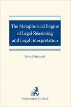 Okładka - The Metaphorical Engine of Legal Reasoning and Legal Interpretation - Sylwia Wojtczak