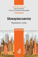 Okładka - Ubezpieczenia. Wyzwania rynku - Patrycja Kowalczyk-Rólczyńska, Ilona Kwiecień prof. UE