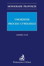 Okładka - Umorzenie procesu cywilnego - Andrzej Olaś