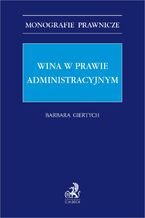 Okładka - Wina w prawie administracyjnym - Barbara Giertych