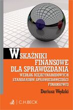 Okładka - Wskaźniki finansowe dla sprawozdania wg. Międzynarodowych Standardów Sprawozdawczości Finansowej - Dariusz Wędzki