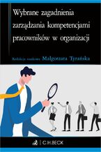 Okładka - Wybrane zagadnienia zarządzania kompetencjami pracowników w organizacji - Małgorzata Tyrańska