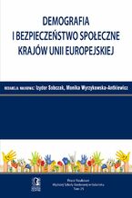 Okładka - Demografia i bezpieczeństwo społeczne krajów Unii Europejskiej. Tom 25 - Izydor Sobczak, Monika Wyrzykowska-Antkiewicz