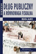 Okładka - Dług publiczny a równowaga fiskalna - Beata Jajko
