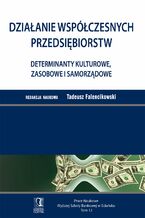 Okładka - Działanie współczesnych przedsiębiorstw. Determinanty kulturowe, zasobowe i samorządowe. Tom 12 - Tadeusz Falencikowski