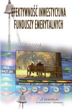 Okładka - Efektywność inwestycyjna funduszy emerytalnych - Mariusz Dybał