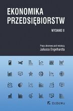 Okładka - Ekonomika przedsiębiorstw. Wydanie II - Juliusz Engelhardt