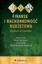 Okładka - Finanse i rachunkowość budżetowa. Studium przypadku - Tomasz Gabrusewicz, Liliana Nowak
