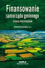 Okładka - Finansowanie samorządu gminnego. Studia przypadków - Sławomira Kańduła