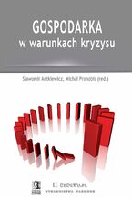 Okładka - Gospodarka w warunkach kryzysu - Sławomir Antkiewicz, Michał Pronobis