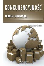 Okładka - Konkurencyjność - teoria i praktyka - Magdalena Olczyk