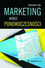 Okładka - Marketing wobec ponowoczesności - Aleksander Lotko