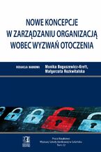 Okładka - Nowe koncepcje w zarządzaniu organizacją wobec wyzwań otoczenia. Tom 22 - Monika Boguszewicz-Kreft, Małgorzata Rozkwitalska