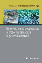 Okładka - Nowe wyzwania gospodarcze a problemy zarządcze w przedsiębiorstwie - Barbara Borusiak, prof. Kazimierz Pająk