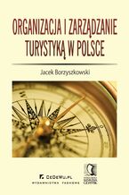 Okładka - Organizacja i zarządzanie turystyką w Polsce - Jacek Borzyszkowski