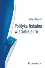 Okładka - Polityka fiskalna w strefie euro - Juliusz Giżyński