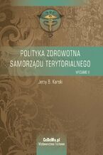 Okładka - Polityka zdrowotna samorządu terytorialnego. Wyd. III - Jerzy B. Karski