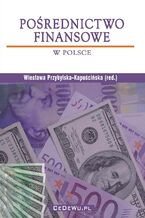 Okładka - Pośrednictwo finansowe w Polsce - prof. dr hab. Wiesława Przybylska-Kapuścińska