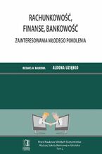 Okładka - Rachunkowość, finanse, bankowość. Zainteresowania młodego pokolenia. Tom 2 - Aldona Uziębło (red.)